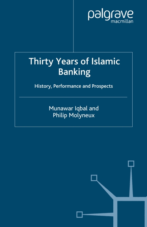 Book Thirty Years of Islamic Banking: History, Performance and Prospects (Palgrave Macmillan Studies in Banking and Financial Institutions) free