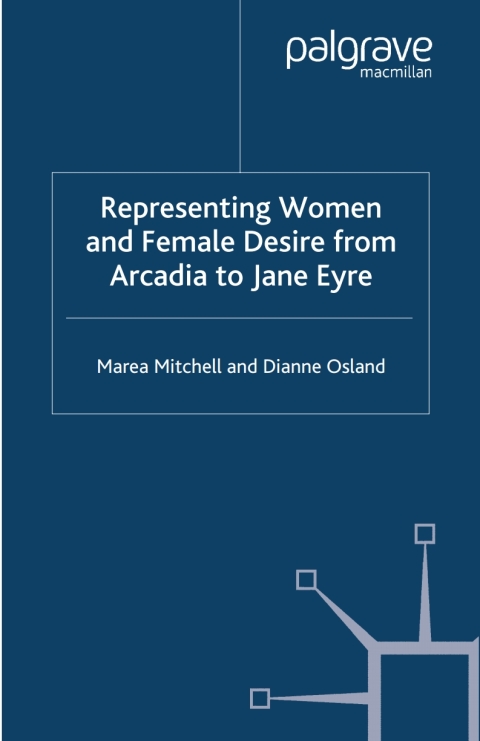 Book Representing Women and Female Desire From Arcadia to Jane Eyre free