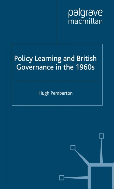 Book Policy Learning and British Governance in the 1960s free