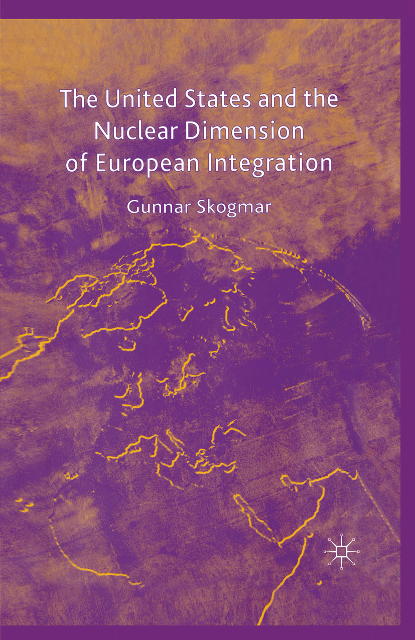 Book The United States and the Nuclear Dimension of European Integration free
