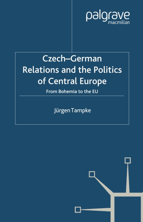 Book Czech-German Relations and the Politics of Central Europe free