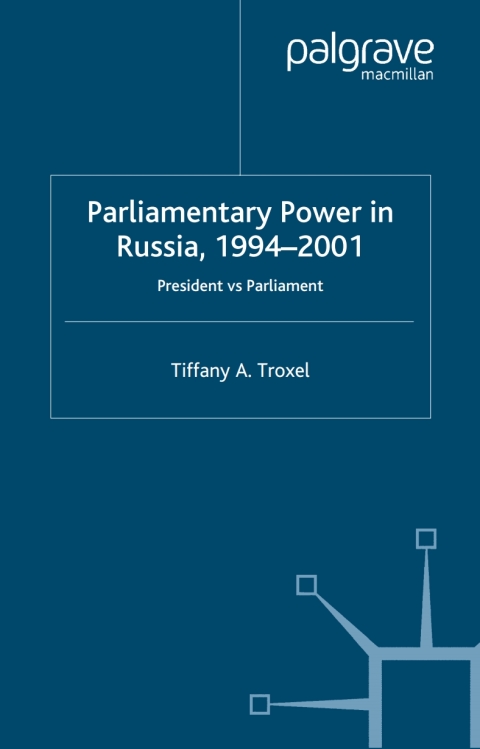 Book Parliamentary Power in Russia, 1994-2001 free