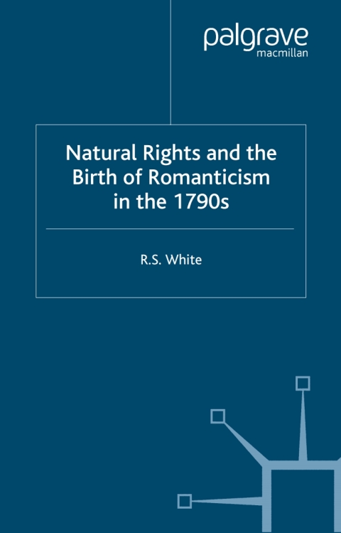 Book Natural Rights and the Birth of Romanticism in the 1790s free