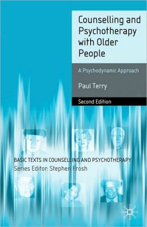 Book Counselling and Psychotherapy with Older People: A Psychodynamic Approach (Basic Texts in Counselling and Psychotherapy) free