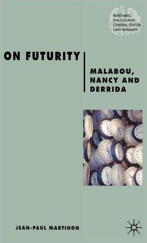 Book On Futurity: Malabou, Nancy and Derrida (Renewing Philosophy) free