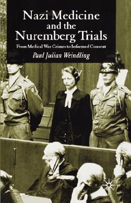 Book Nazi Medicine and the Nuremberg Trials: From Medical Warcrimes to Informed Consent free
