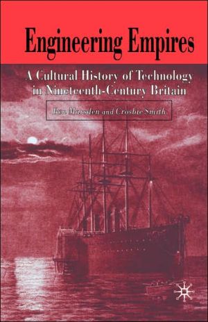 Book Engineering Empires: A Cultural History of Technology in Nineteenth-Century Britain free