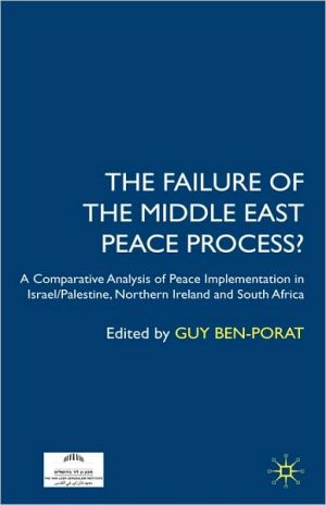 Book The Failure of the Middle East Peace Process?: A Comparative Analysis of Peace Implementation in Israel/Palestine, Northern Ireland and South Africa free