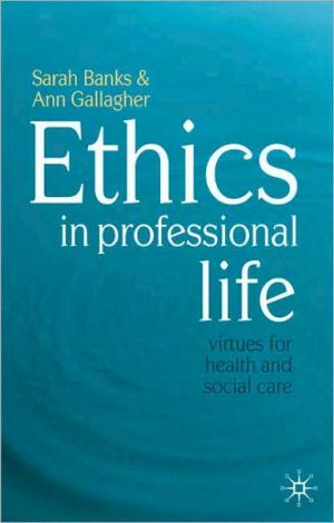 Book Ethics in Professional Life: Virtues for Health and Social Care free