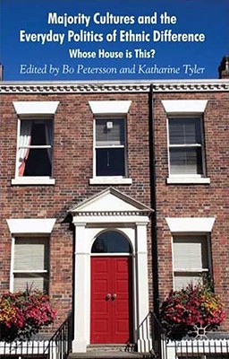 Book Majority Cultures and the Everyday Politics of Ethnic Difference: Whose House is This? free