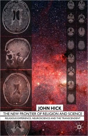 Book The New Frontier of Religion and Science: Religious Experience, Neuroscience, and the Transcendent free