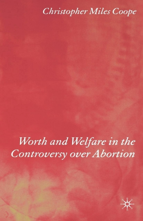 Book Worth and Welfare in the Controversy over Abortion free