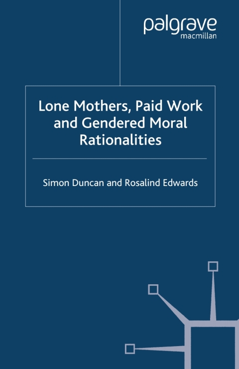 Book Lone Mothers, Paid Work and Gendered Moral Rationalitie free