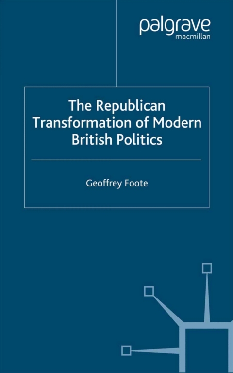 Book The Republican Transformation of Modern British Politics free