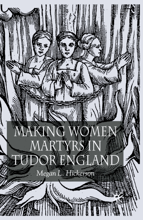 Book Making Women Martyrs in Tudor England free