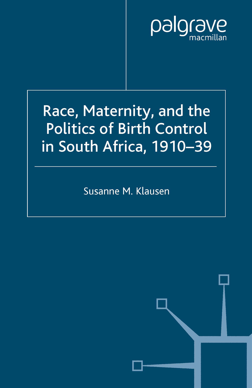 Book Race, Maternity, and the Politics of Birth Control in South Africa, 1910-39 free