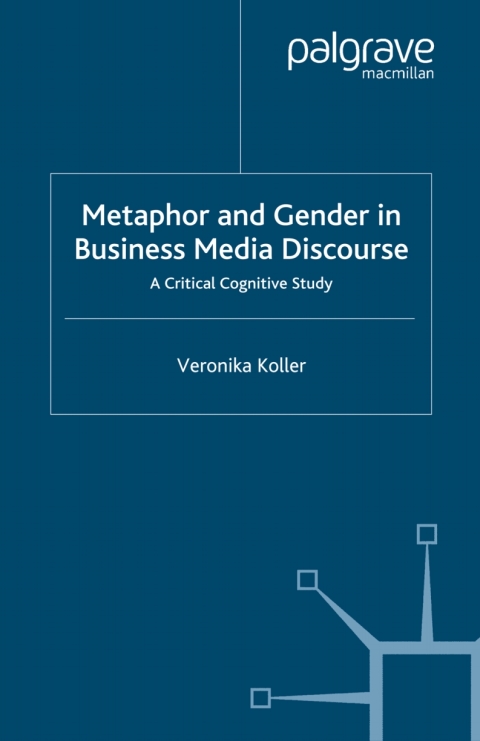 Book Metaphor and Gender in Business Media Discourse free