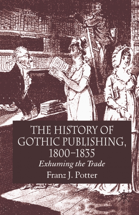 Book The History of Gothic Publishing, 1800-1835 free