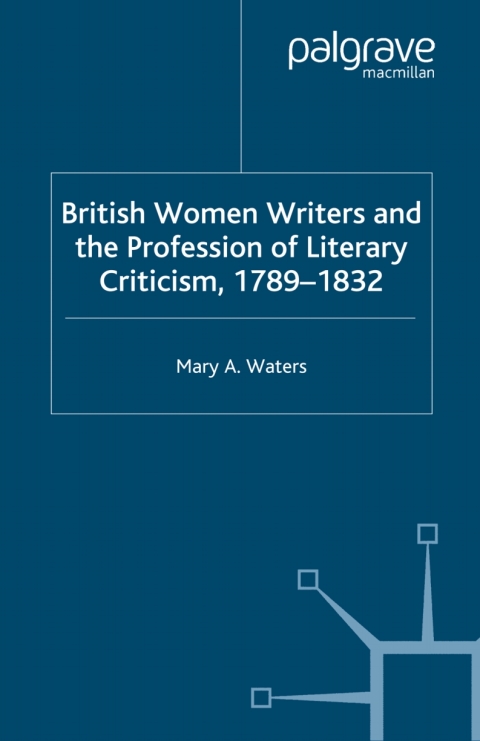 Book British Women Writers and the Profession of Literary Criticism, 1789-1832 free