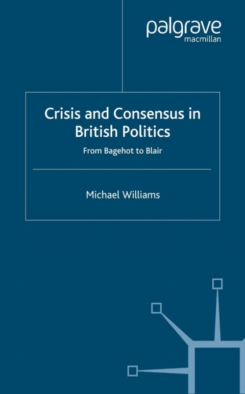 Book Crisis and Consensus in British Politics free