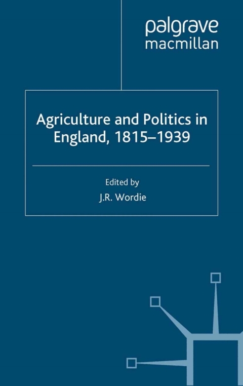 Book Agriculture and Politics in England, 1815-1939 free