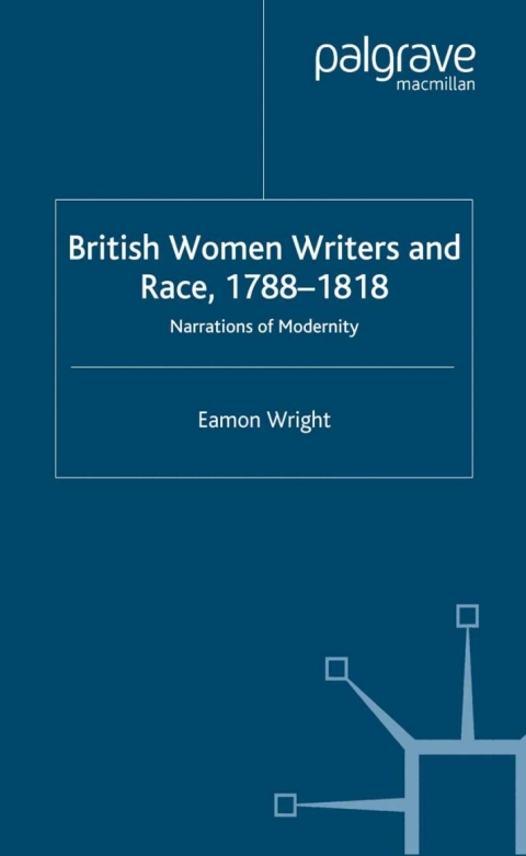 Book British Women Writers and Race, 1788-1818 free