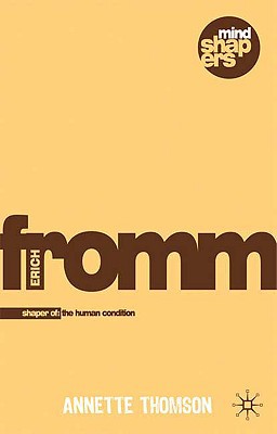Book Erich Fromm: Shaper of the Human Condition (Mind Shapers) free