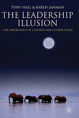 Book The Leadership Illusion: The Importance of Context and Connections free