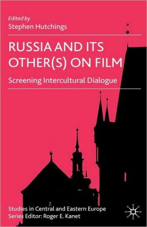 Book Russia and its Other(s) on Film: Screening Intercultural Dialogue (Studies in Central and Eastern Europe) free
