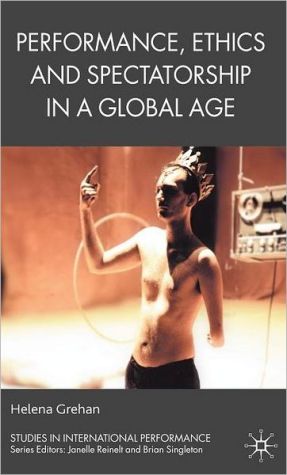 Book Performance, Ethics and Spectatorship in a Global Age free