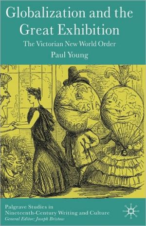 Book Globalization and the Great Exhibition: The Victorian New World Order (Palgrave Studies in Nineteenth-Century Writing and Culture) free