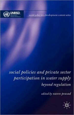 Book Social Policies and Private Sector Participation in Water Supply: Beyond Regulation (Social Policy in a Development Context) free