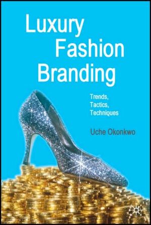 Book Luxury Fashion Branding: Trends, Tactics, Techniques free