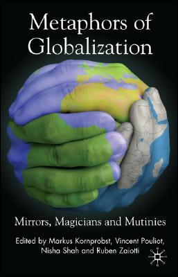 Book Metaphors of Globalization: Mirrors, Magicians and Mutinies free
