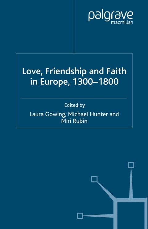 Book Love, Friendship and Faith in Europe, 1300–1800 free