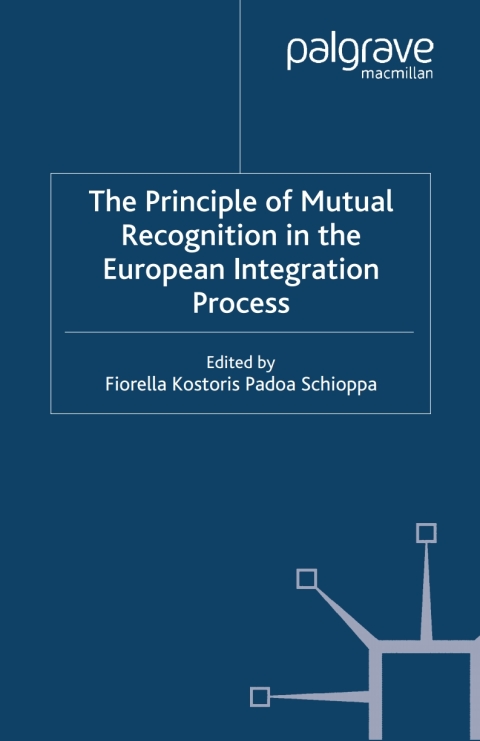 Book The Principles of Mutual Recognition in the European Integration Process free