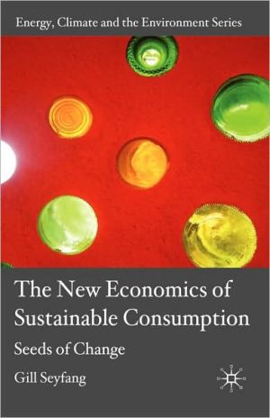 Book The New Economics of Sustainable Consumption: Seeds of Change (Energy, Climate and the Environment) free