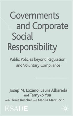Book Governments and Corporate Social Responsibility: Public Policies Beyond Regulation and Voluntary Compliance free