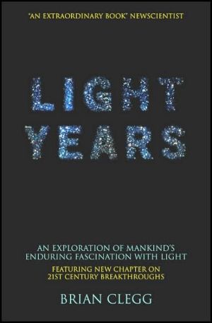 Book Light Years: An Exploration of Mankind's Enduring Fascination with Light (Macmillan Science) free