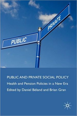 Book Public and Private Social Policy: Health and Pension Policies in a New Era free