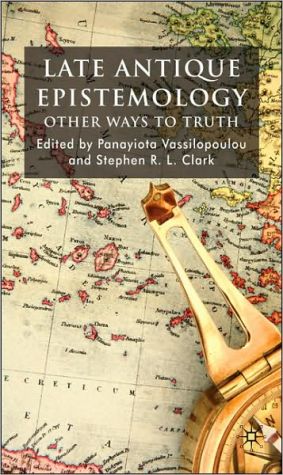 Book Late Antique Epistemology: Other Ways to Truth free