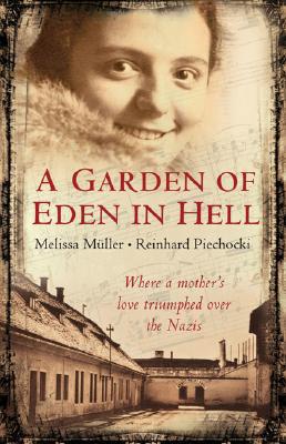Book A Garden of Eden in Hell: The Life of Alice Herz-Sommer free