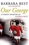 Book Our George: A Family Memoir of George Best free