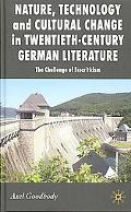 Book Nature, Technology and Cultural Change in Twentieth-Century German Literature: The Challenge of Ecocriticism (New Perspectives in German Political Studies) free