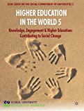 Book Higher Education in the World 5: Knowledge, Engagement and Higher Education: Contributing to Social Change (GUNI Series on the Social Commitment of Universities) free