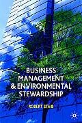 Book Business Management and Environmental Stewardship: Environmental Thinking as a Prelude to Management Action free
