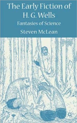 Book The Early Fiction of H.G. Wells: Fantasies of Science free