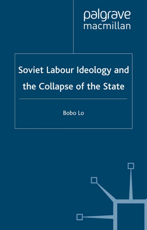 Book Soviet Labour Ideology and the Collapse of the State free