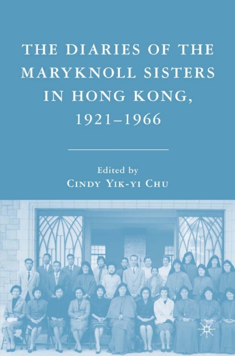 Book The Diaries of the Maryknoll Sisters in Hong Kong, 1921–1966 free