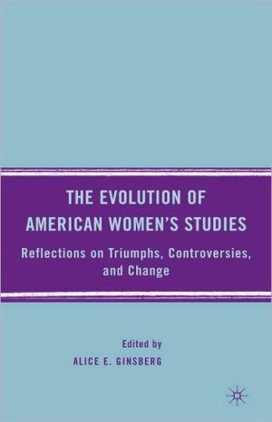 Book The Evolution of American Women’s Studies: Reflections on Triumphs, Controversies, and Change free
